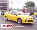 Took this Stage 1 SRT-4 to the Mopar Nationals in 2003 to make exhibition runs to demonstrate the Mopar Perf Stage Kits.   Leave at 5,000. BTW - Bob...